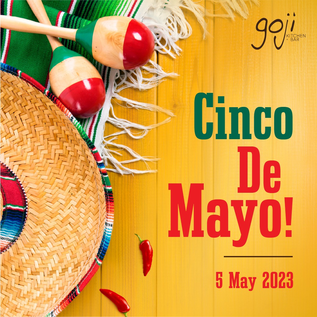 Savor the Flavors of Mexico at Goji Kitchen + Bar’s “Cinco de Mayo ...